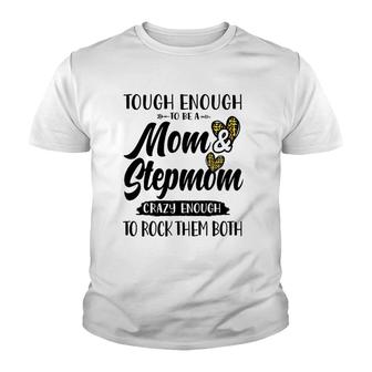Tough Enough To Be A Mom And Stepmom Funny Mother's Day Cute Youth T-shirt | Mazezy