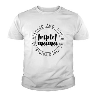 Triplet Mama Blessed And Triple Momlife Mom Of 3 Mother's Day Youth T-shirt | Mazezy