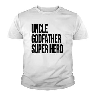 Uncle Godfather Super Hero Family Gift Youth T-shirt | Mazezy