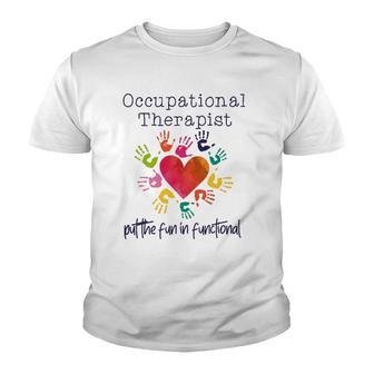 Watercolor Occupational Therapist The Fun In Functional Youth T-shirt | Mazezy