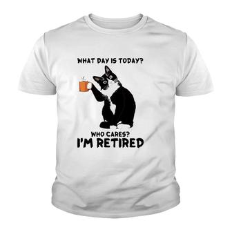What Day Is Today Who Cares I'm Retired Cat Lover Coffee Youth T-shirt | Mazezy