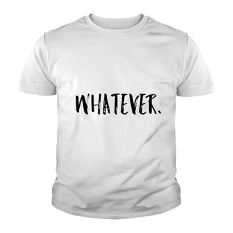 Whatever Funny Gift Men Women Youth T-shirt | Mazezy