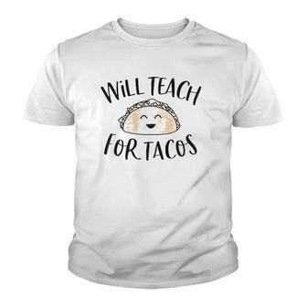 Will Teach For Tacos Cute Funny Teacher Cinco De Mayo Gift Youth T-shirt - Thegiftio UK
