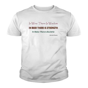 Wine Wisdom Beer Strength Water Bacteria Youth T-shirt | Mazezy