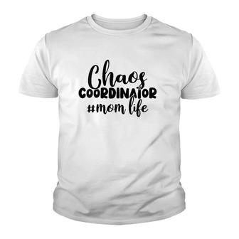 Womens Chaos Coordinator Mom Life Funny Sayings Gifts Women Mother Youth T-shirt | Mazezy