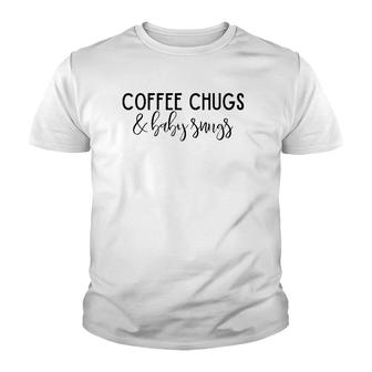 Womens Coffee Chugs & Baby Snugs Womens Tee Gift For New Moms Youth T-shirt | Mazezy