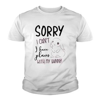 Womens Cool Sorry I Can't I Have Plans With My Bunny Funny Gift Youth T-shirt | Mazezy DE