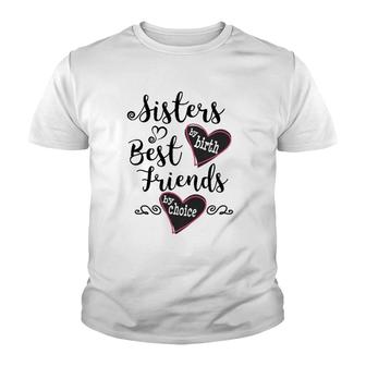 Womens Cute Sisters By Birth Best Friends By Choice Youth T-shirt | Mazezy