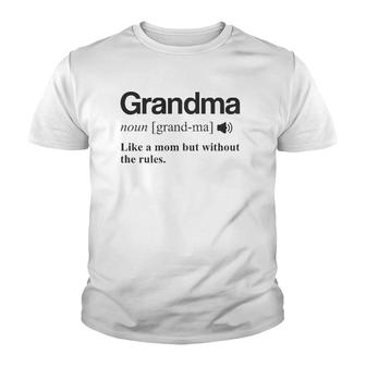 Womens Grandma Gift Like A Mom But Without The Rules Youth T-shirt | Mazezy