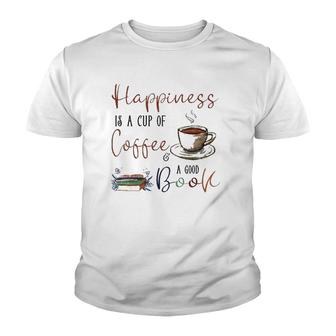Womens Happiness Is Cup Of Coffee & Good Book Reading Habit Gift Youth T-shirt | Mazezy