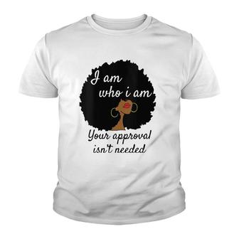 Womens I Am Who I Am Your Approval Isn't Needed Black Queen V-Neck Youth T-shirt | Mazezy