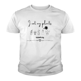 Womens I Wet My Plants Tee For Plant Lovers & Collectors Youth T-shirt | Mazezy