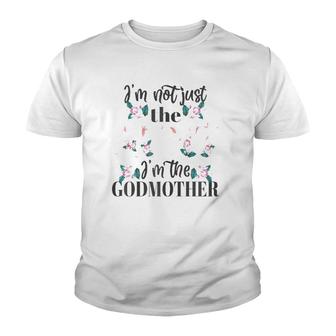 Womens I'm Not Just The Aunt I'm The Godmother Auntie Cute Gift Youth T-shirt | Mazezy