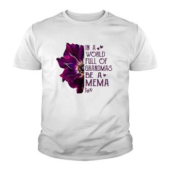 Womens In A World Full Of Grandmas Be A Mema Anemone Mother's Day Youth T-shirt | Mazezy UK