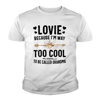 Womens Lovie Because I'm Way Too Cool To Be Called Grandma Youth T-shirt | Mazezy