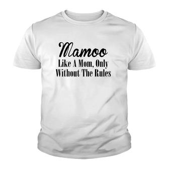Womens Mamoo Gift Like A Mom Only Without The Rules Youth T-shirt | Mazezy AU