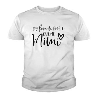 Womens My Favorite People Call Me Mimi Mother's Day Gift Youth T-shirt | Mazezy