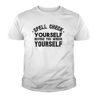 Womens Spell Check Yourself Before You Wreck Yourself V-Neck Youth T-shirt | Mazezy