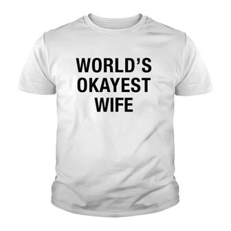 Womens World's Okayest Wife , Mother Wedding Fiance Gift Youth T-shirt | Mazezy