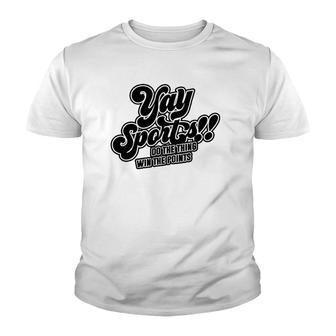 Yay Sports Do The Thing Win The Points Sportsball Sports Youth T-shirt | Mazezy