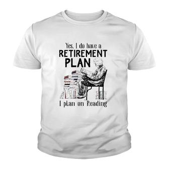 Yes I Do Have A Retirement Plan I Plan On Reading For Reader Vintage Youth T-shirt | Mazezy