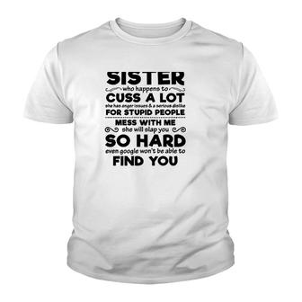You Can't Scare Me I Have A Crazy Sister Mess With Me She Will Slap You So Hard Funny Sibling Family Youth T-shirt | Mazezy AU