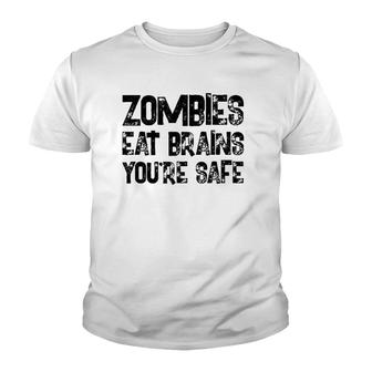 Zombies Eat Brains You're Safe Youth T-shirt | Mazezy UK