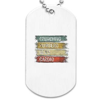 Accountant Gifts Crunching Numbers Is My Cardio Accounting Dog Tag | Mazezy