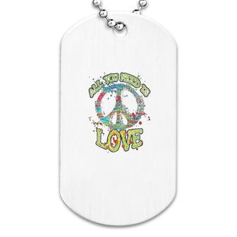 All You Need Is Love Hippie Dog Tag | Mazezy