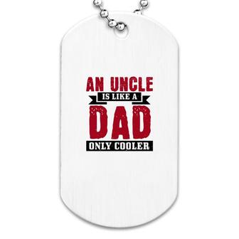 An Uncle Is Like Dog Tag | Mazezy