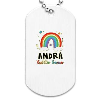 Andra Tutto Bene Rainbow Of Hope And Chill Dog Tag | Mazezy