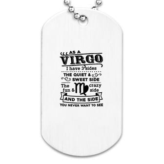 As A Virgo I Have Three Sides Dog Tag | Mazezy
