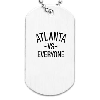 Atlanta Vs Everyone Dog Tag | Mazezy