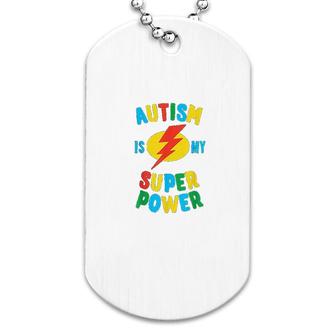 Autism Is My Superpower Dog Tag | Mazezy