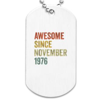Awesome Since November 1976 Dog Tag | Mazezy
