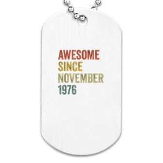 Awesome Since November 1976 Dog Tag | Mazezy
