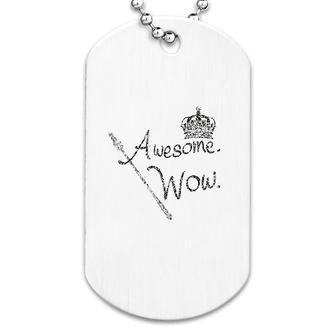 Awesome Wow King George Crown Scepter Dog Tag | Mazezy