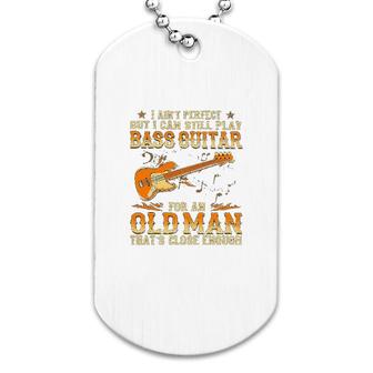 Bass Guitar I Aint Perfect Dog Tag | Mazezy