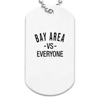 Bay Area Vs Everyone Dog Tag | Mazezy