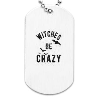 Be Crazy Funny Party Dog Tag | Mazezy
