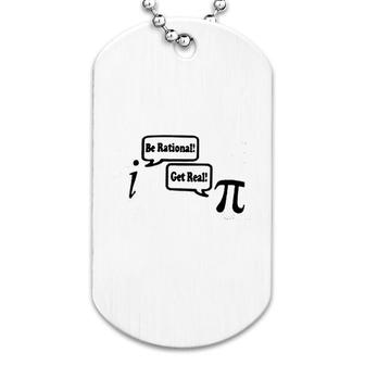 Be Rational Get Real Math Nerd Geek Funny Crewneck Dog Tag | Mazezy