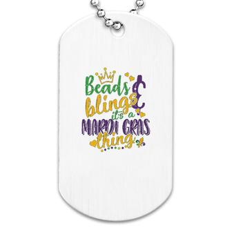 Beads Blings Its A Mardi Gras Thing Dog Tag | Mazezy
