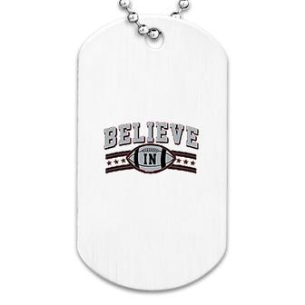 Believe In Football Sports Fan Dog Tag | Mazezy