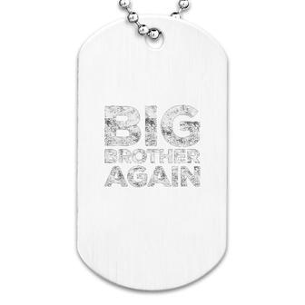 Big Brother Again Dog Tag | Mazezy