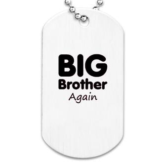 Big Brother Again Dog Tag | Mazezy