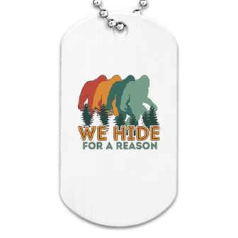 Bigfoot We Hide For A Reason Dog Tag | Mazezy