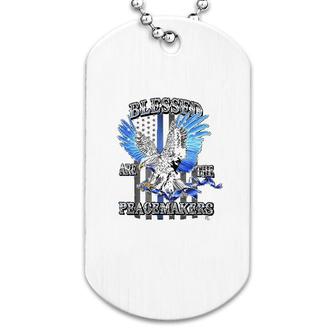 Blessed Are The Peace Makers Dog Tag | Mazezy