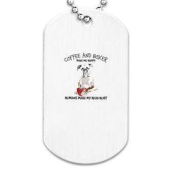 Boxer And Coffee Make Me Happy Dog Tag | Mazezy
