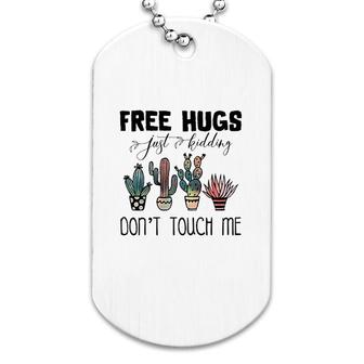 Cactus Free Hugs Dont Touch Me Dog Tag | Mazezy