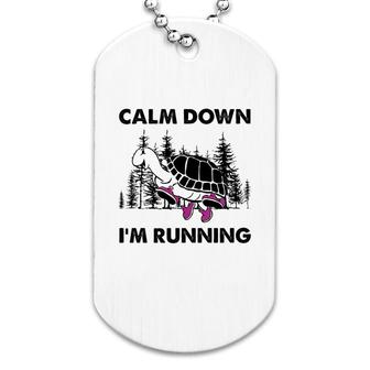 Calm Down Im Running Dog Tag | Mazezy